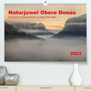 Naturjuwel Obere Donau (Premium, hochwertiger DIN A2 Wandkalender 2023, Kunstdruck in Hochglanz) von Döler,  Hans-Peter