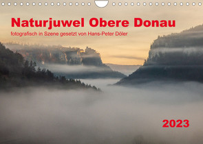 Naturjuwel Obere Donau (Wandkalender 2023 DIN A4 quer) von Döler,  Hans-Peter