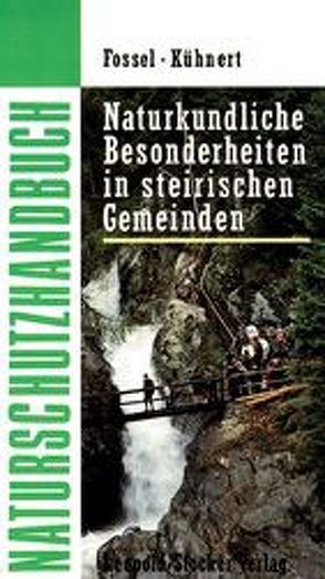 Naturkundliche Besonderheiten in steirischen Gemeinden von Fossel, Kühnert