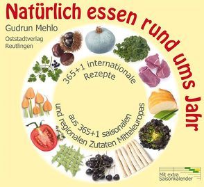 Natürlich essen rund ums Jahr von Mehlo,  Gudrun