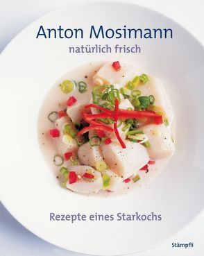 natürlich frisch von Mosimann,  Anton