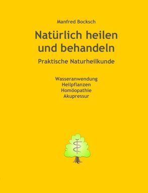 Natürlich heilen und behandeln von Bocksch,  Manfred