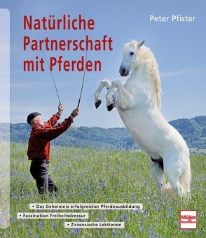 Natürliche Partnerschaft mit Pferden von Pfister,  Peter