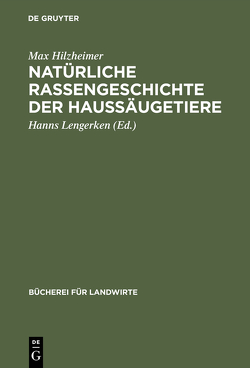 Natürliche Rassengeschichte der Haussäugetiere von Hilzheimer,  Max, Lengerken,  Hanns