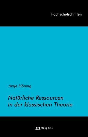 Natürliche Ressourcen in der klassischen Theorie von Höning,  Antje