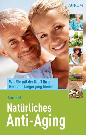 Natürliches Anti-Aging von Hild,  Anne