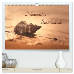 Naturmotive – Bastelkalender (hochwertiger Premium Wandkalender 2024 DIN A2 quer), Kunstdruck in Hochglanz von Riedel,  Tanja