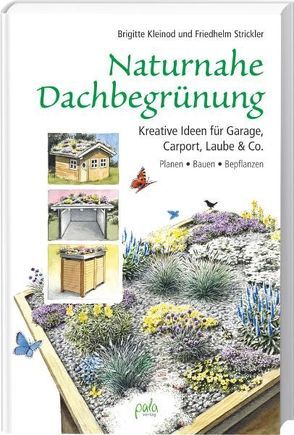 Naturnahe Dachbegrünung von Kleinod,  Brigitte, Schneevoigt,  Margret, Strickler,  Friedhelm