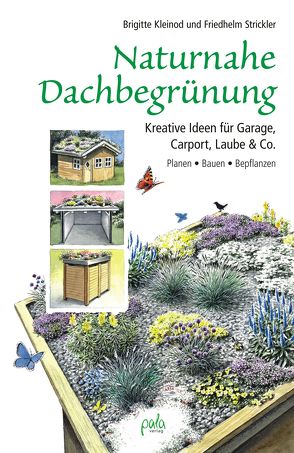 Naturnahe Dachbegrünung von Kleinod,  Brigitte, Schneevoigt,  Margret, Strickler,  Friedhelm