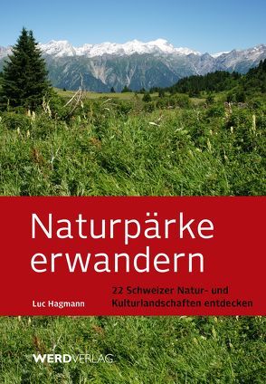 Naturpärke erwandern von Hagmann,  Luc