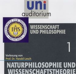 Naturphilosophie und Wissenschaftstheorie, Teil 1 von Lesch,  Harald