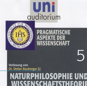 Naturphilosophie und Wissenschaftstheorie, Teil 5 von Bauberger,  Stefan