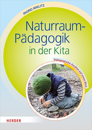 Naturraum-Pädagogik in der Kita von Miklitz,  Ingrid