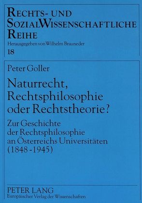 Naturrecht, Rechtsphilosophie oder Rechtstheorie? von Goller,  Peter