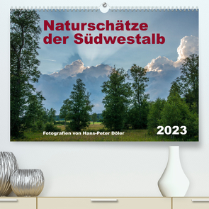 Naturschätze der Südwestalb (Premium, hochwertiger DIN A2 Wandkalender 2023, Kunstdruck in Hochglanz) von Döler,  Hans-Peter