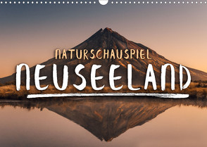 Naturschauspiel Neuseeland (Wandkalender 2022 DIN A3 quer) von SF