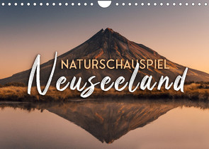 Naturschauspiel Neuseeland (Wandkalender 2023 DIN A4 quer) von SF