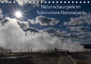 Naturschauspiele im Yellowstone Nationalpark (Tischkalender 2021 DIN A5 quer) von Friederich,  Rudolf