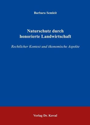 Naturschutz durch honorierte Landwirtschaft von Semleit,  Barbara