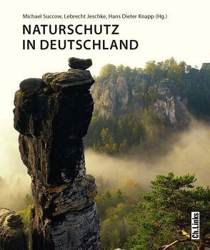 Naturschutz in Deutschland von Abe,  Karl-Friedrich, Baranek,  Elke, Braumann,  Fred, Brickwedde,  Fritz, Henne,  Eberhard, Jarmatz,  Klaus, Jeschke,  Lebrecht, Johst,  Adrian, Knapp,  Hans Dieter, Kretschmer,  Hartmut, Mader,  Hans-Joachim, Meßner,  Ulrich, Mönke,  Rainer, Müller-Helmbrecht,  Arnulf, Nitschke,  Peter, Nowak,  Eugen, Puhlmann,  Guido, Reichhoff,  Lutz, Riebe,  Holm, Schneider,  Peter, Simmat,  Ulrich, Sporns,  Hartmut, Stock,  Reinhard, Succow,  Michael, Unselt,  Christian, Wahmhoff,  Werner, Wegener,  Uwe, Westhus,  Werner