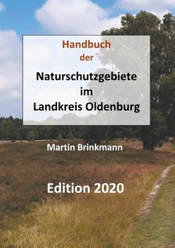 Naturschutzgebiete im Landkreis Oldenburg von Brinkmann,  Martin