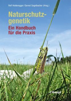 Naturschutzgenetik von Holderegger,  Rolf, Segelbacher,  Gernot