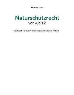 Naturschutzrecht von A bis Z von Franz,  Thorsten