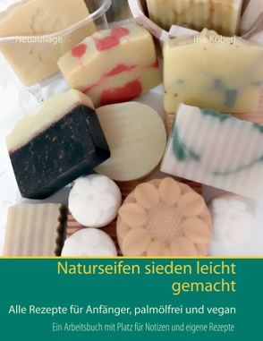 Naturseifen sieden leicht gemacht von Köberl,  Ilse