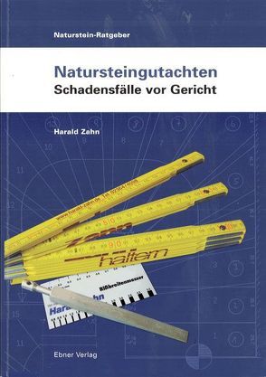 Natursteingutachten – Schadensfälle vor Gericht von Zahn,  Harald