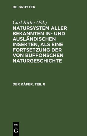 Natursystem aller bekannten in- und ausländischen Insekten, als eine… / Der Käfer, Teil 8 von Herbst,  Johann Friedrich Wilhem, Jablonsky,  Carl Gustav, Ritter,  Carl