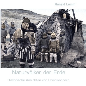 Naturvölker der Erde von Lemm,  Ronald