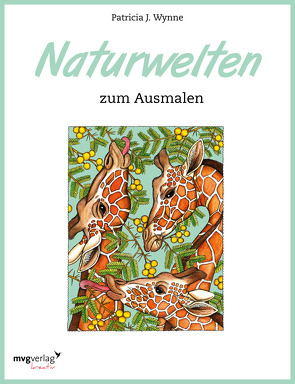 Naturwelten zum Ausmalen von Wynne,  Patricia J.