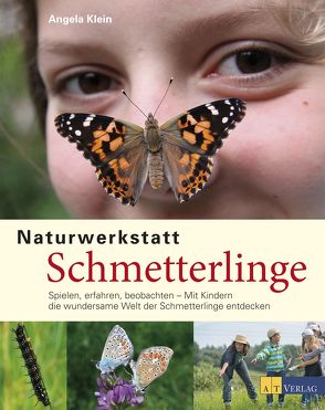 Naturwerkstatt Schmetterlinge von Klein,  Angela