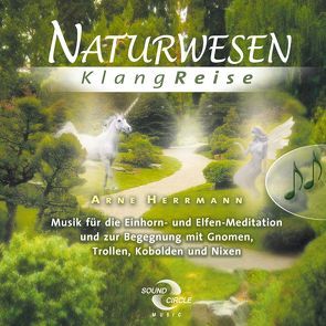 Naturwesen – KlangReise von Herrmann,  Arne, Manja,  Evelyn