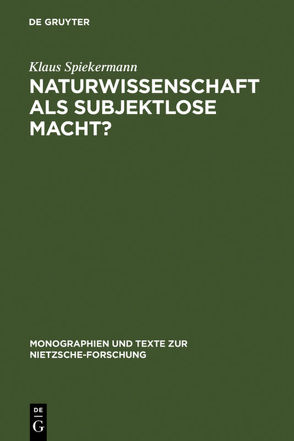 Naturwissenschaft als subjektlose Macht? von Spiekermann,  Klaus