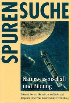 Naturwissenschaft und Bildung von Baier,  Wilhelm Richard, Benesch,  Thomas, Filla,  Wilhelm, Ganglbauer,  Stephan, Habison,  Peter, Klauser,  Ursina, Ratzer,  Brigitte, Stifter,  Christian H, Szanya,  Anton, Vodosek,  Peter, Wolfschmidt,  Gudrun