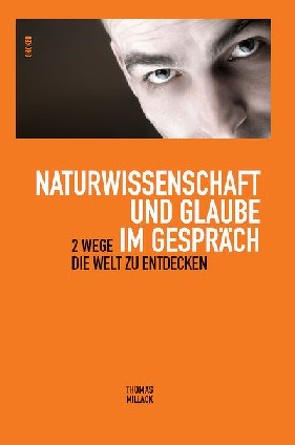 Naturwissenschaft und Glaube im Gespräch von Millack,  Thomas