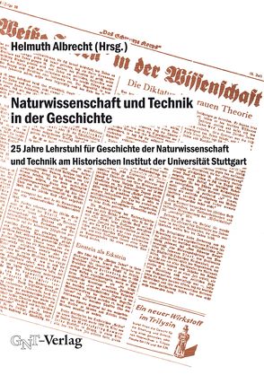 Naturwissenschaft und Technik in der Geschichte von Albrecht,  Helmuth, Cassidy,  David C., Hermann,  Armin, Hoffmann,  Dieter, Kaiser,  Walter, Kant,  Horst, Nitschke,  August, Reinhardt,  Carsten, Suhling,  Lothar