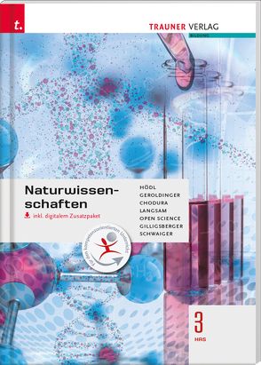 Naturwissenschaften 3 HAS inkl. digitalem Zusatzpaket von Chodura,  Dietmar, Geroldinger,  Helmut Franz, Gilligsberger,  Bruno, Hödl,  Erika, Langsam,  Franz, Open Science, Schwaiger,  Barbara