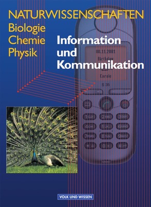 Naturwissenschaften Biologie – Chemie – Physik – Östliche Bundesländer und Berlin / Information und Kommunikation von Bergstedt,  Christel, Dietrich,  Volkmar, Klawitter,  Eva, Lamfried,  Doris, Lepel,  Wulf-Dieter, Liebers,  Klaus, Meißner,  Karl, Püschel,  Ute, Zahradnik,  Günter