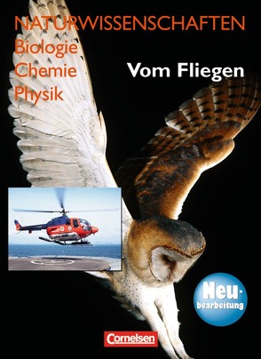 Naturwissenschaften Biologie – Chemie – Physik – Westliche Bundesländer / Vom Fliegen – Neubearbeitung von Bergstedt,  Christel, Dietrich,  Volkmar, Liebers,  Klaus, Send,  Wolfgang