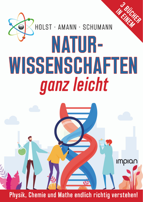 Naturwissenschaften ganz leicht von Amann,  Manfred, Holst,  Friedrich, Schumann,  Hans-Georg