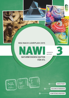 Naturwissenschaften HTL 3 (LP 2015) von Jungwirth,  Horst, Matzner,  Veronika