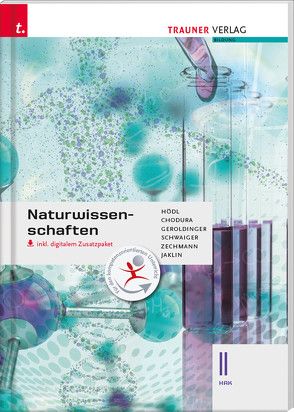 Naturwissenschaften II HAK inkl. digitalem Zusatzpaket von Chodura,  Dietmar, Geroldinger,  Helmut Franz, Hödl,  Erika, Jaklin,  Johannes, Schwaiger,  Barbara, Zechmann,  Heinz