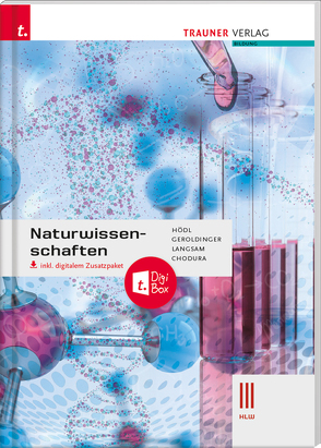 Naturwissenschaften III HLW inkl. digitalem Zusatzpaket von Chodura,  Dietmar,  Dipl.-Päd. Ing. Mag. Dr., Geroldinger,  Helmut Franz Mag. Dr., Hödl,  Erika Mag., Langsam,  Franz Mag.