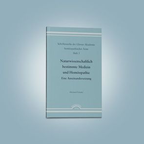 Naturwissenschaftlich bestimmte Medizin und Homöopathie. von Fräntzki,  Ekkehard