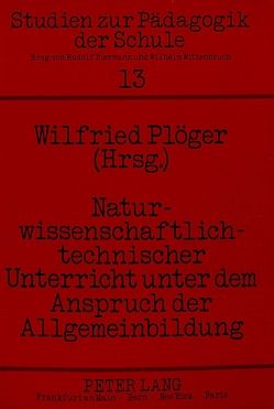 Naturwissenschaftlich-technischer Unterricht unter dem Anspruch der Allgemeinbildung von Plöger,  Wilfried