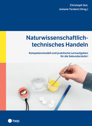 Naturwissenschaftlich-Technisches Handeln von Gut,  Christoph, Tardent,  Josiane