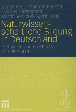 Naturwissenschaftliche Bildung in Deutschland von Carstensen,  Claus, Groß,  Katrin, Prenzel,  Manfred, Rost,  Jürgen, Senkbeil,  Martin