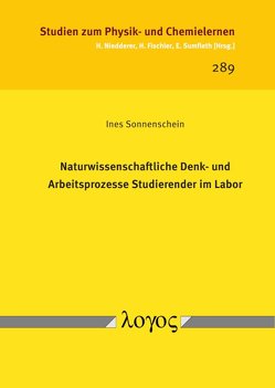 Naturwissenschaftliche Denk- und Arbeitsprozesse Studierender im Labor von Sonnenschein,  Ines